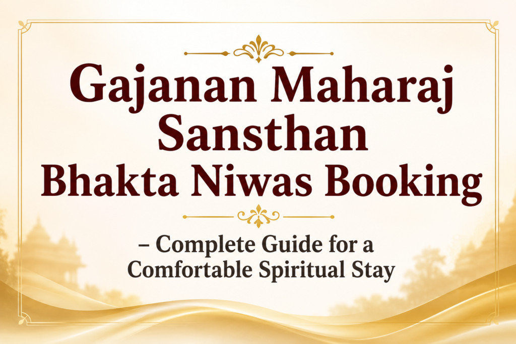 Gajanan Maharaj Sansthan Bhakta Niwas Booking 