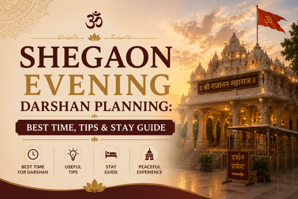 Shegaon Evening Darshan Planning