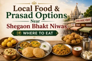 Local Food & Prasad Options Near Shegaon Bhakt Niwas