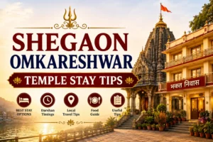 Shegaon Omkareshwar Temple Stay Tips