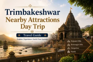 Trimbakeshwar Nearby Attractions Best Day Trip Guide